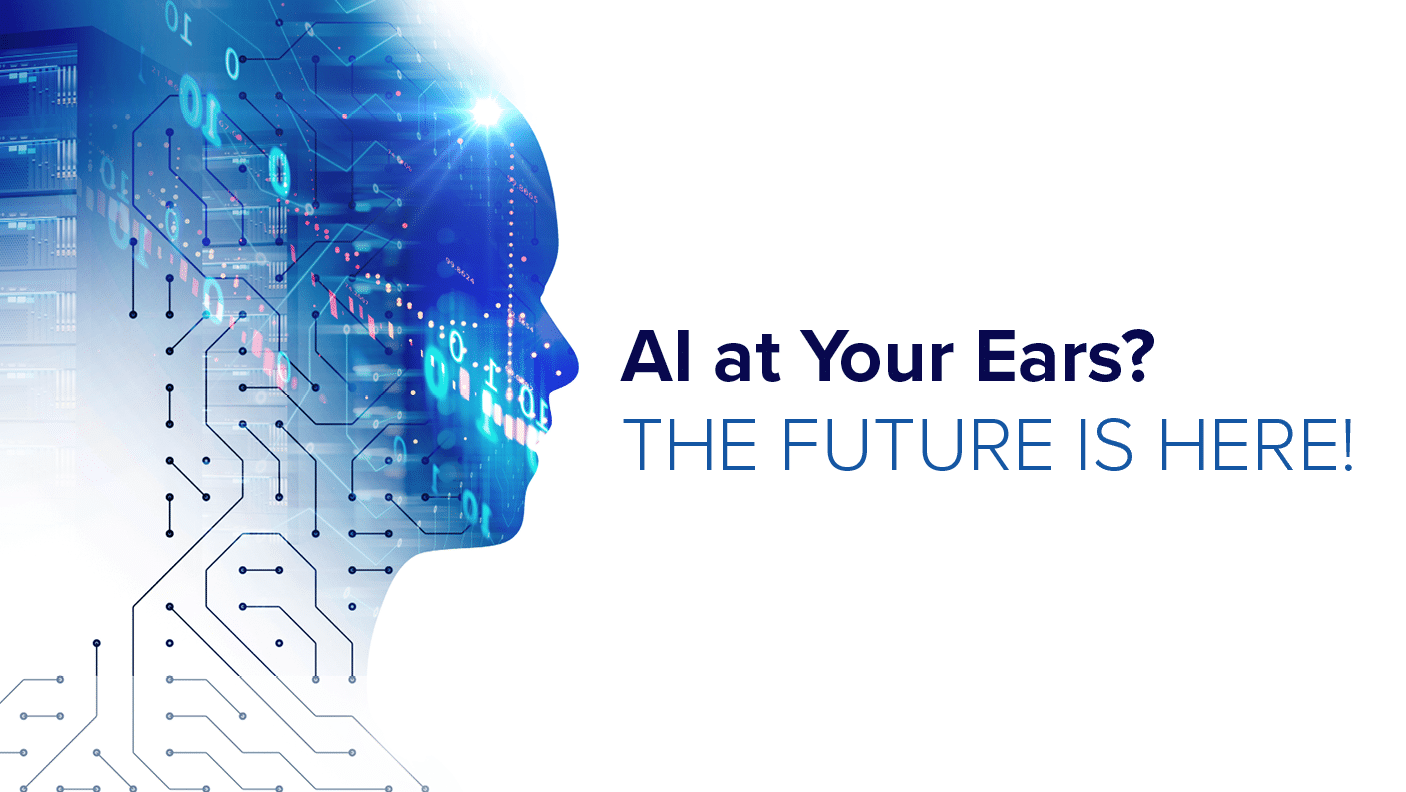 AI at Your Ears? The Future’s Here!
