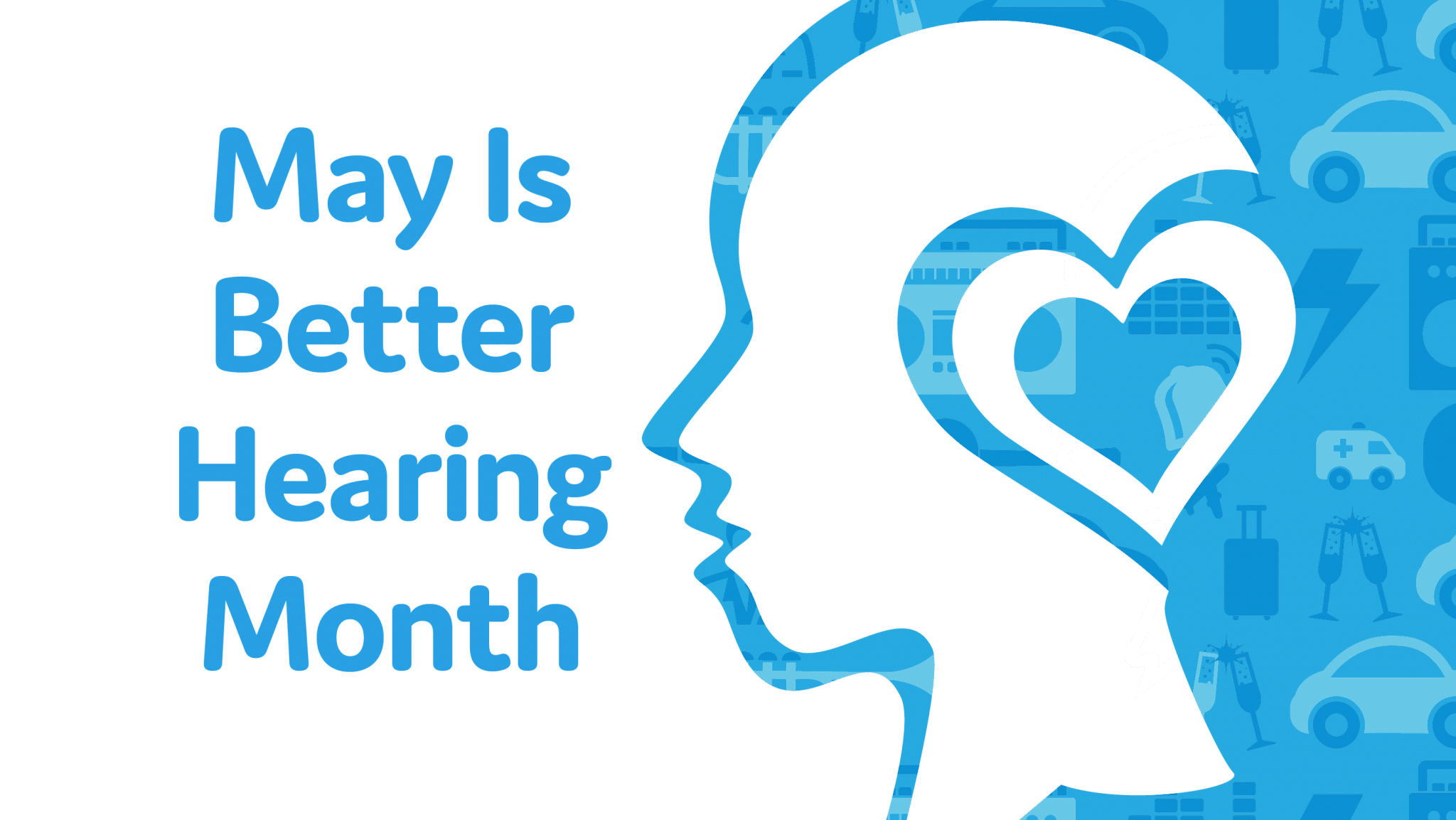 May Is Better Hearing Month!