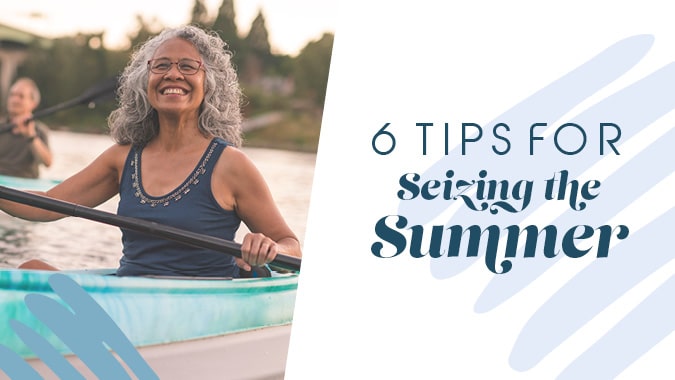 6 Tips for Seizing the Summer
